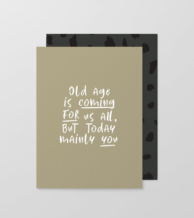 Old Age Is Coming for You Greeting Card - Mid Khaki