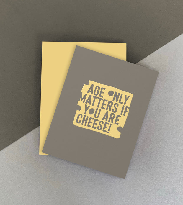 Age Matters Cheese Greeting Card - Grey/Yellow