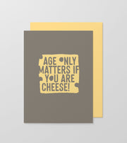 Age Matters Cheese Greeting Card - Grey/Yellow